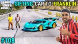 GIFTING EXPENSIVE CAR TO FRANKLIN | TECHNO GAMERZ GTA V #108 NEW EPISODE BIG UPDATE
