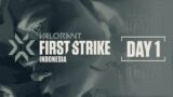 Hari ke-1 – Perempat Final VALORANT First Strike : Indonesia