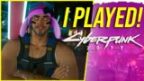 I Played Cyberpunk 2077 – First Impressions & Review Soon!