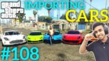 IMPORTING EXOTIC SUPER CAR IN LOS SANTOS | GTA V GAMEPLAY #108