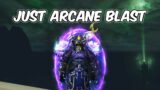 JUST ARCANE BLAST – Arcane Mage PvP – WoW Shadowlands 9.0.2