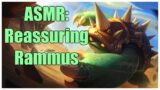 League of Legends ASMR: Rammus Agrees With You