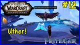 Let's Play World Of Warcraft, Shadowlands #12: It's Uther!