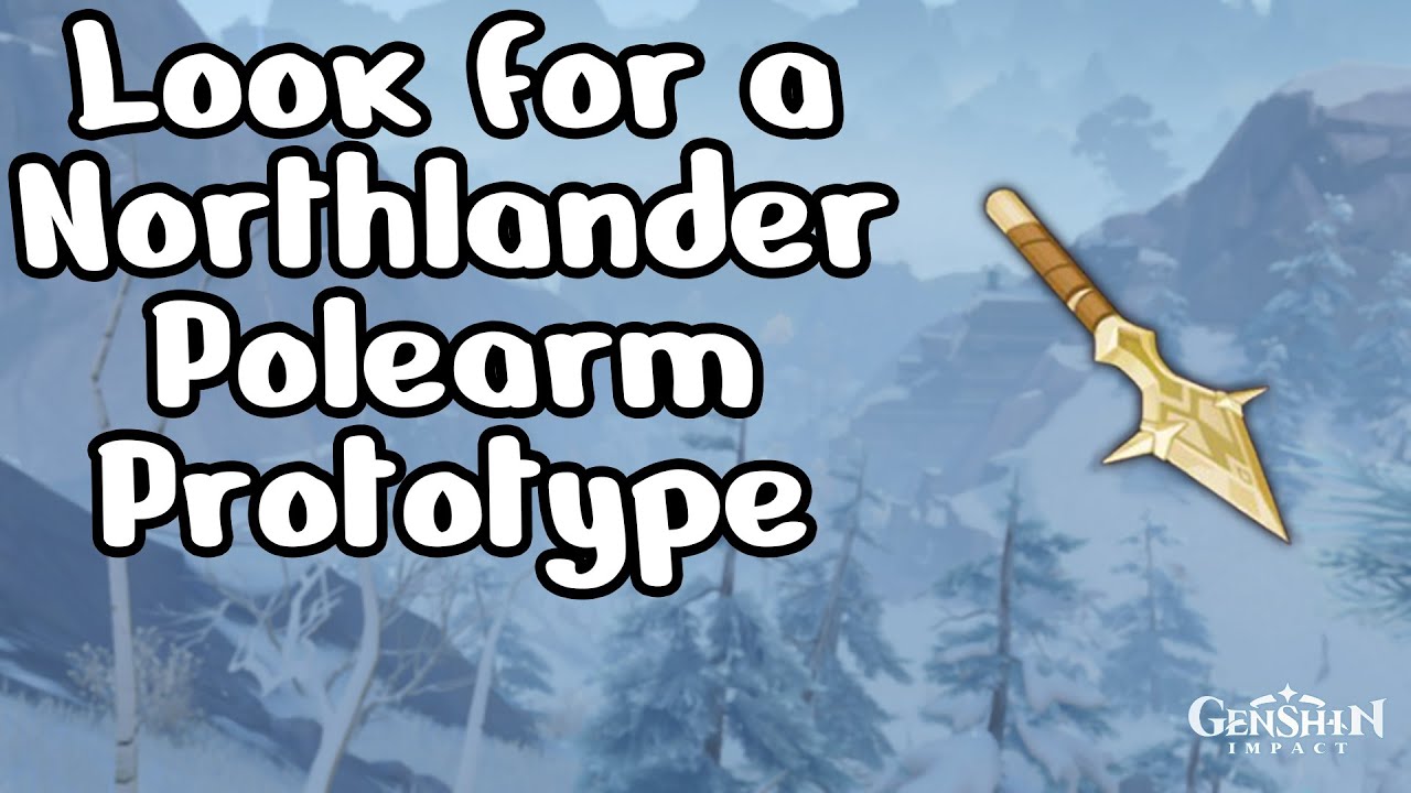 Look for a Northlander Polearm Prototype | Genshin Impact - Game videos