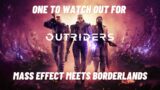 [Looter Shooter] OUTRIDERS 5 Reasons You SHOULD Watch Out For It!
