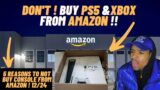 PS5 XBOX AMAZON ( DON'T ! BUY PS5 & XBOX FROM AMAZON !!) 5 EXACT REASONS WHY !!