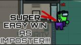 SUPER EASY WIN AS IMPOSTER IN AMONG US!!!