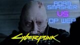 (Spoilers!!!) CYBERPUNK 2077- Adam Smasher vs Ultimate weapon [Very Hard]