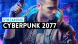 Streaming CYBERPUNK 2077: Jugamos en directo y respondemos a todas vuestras dudas