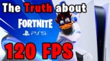 The Annoying Truth About PS5 120HZ / 120FPS On Fortnite