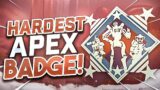 The HARDEST BADGE TO UNLOCK IN SEASON 7! (Apex Legends)