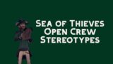 The Types of People you meet in Sea of Thieves open crew