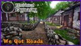 WE GOT ROADS | Ep 46 (Medieval Dynasty Gameplay)