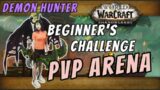 [WOW] Demon Hunter PVP Arena | World of Warcraft: Shadowlands | Beginner's Challenge