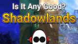 WOW Shadowlands | Is It Any Good?