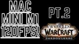 World of Warcraft 120 FPS Mac Mini M1 Pt. 2