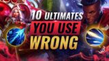 10 KEY Ultimates EVERYONE Uses WRONG – League of Legends