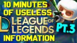 10 Minutes of Useless Information about League of Legends Pt.3! (Ft. Pianta!)