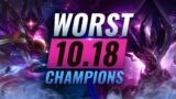 10 WORST Champs You MUST AVOID Playing in Patch 10.18 – League of Legends Season 10