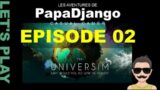 PapaDjango Casual Gamer FR – Let's Play : The Universim Episode 02
