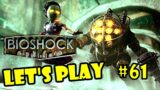 BioShock  Let's Play (Bioshock Survivor Playthrough) – The Bioshock Collection – Part 61