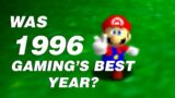 1996: Gaming's Best Year… Maybe