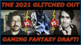2021 Glitched Out Gaming Fantasy Draft | The X-Zone
