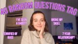 40 RANDOM QUESTIONS TAG | seeing ghosts, broke my skull, fear of bugs, and relationship status