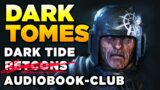 40K DARK TOMES , DARK TIDE, DARK IMPERIUM & RANTS | Warhammer 40,0000 Lore/News