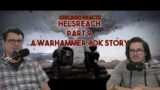 40k Newbies React to HELSREACH Part 9 A Warhammer 40k Story by Richard Boylan