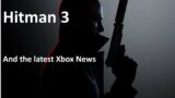 730: Hitman 3 and the latest Xbox news