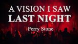 A Vision I Saw Last Night | Perry Stone