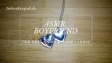 ASMR Boyfriend: Our Last Night Before I Leave