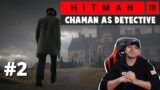 Agent 47 Aka CHAMAN As Detective | HITMAN 3 Gameplay #2 ( HINDI )