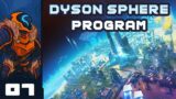 All Aboard The Polar Bus Express! – Let's Play Dyson Sphere Program – Part 7