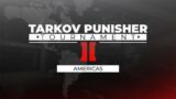 Americas Region – Tarkov Punisher Tournament – Escape From Tarkov