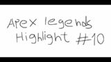 Apex legends Highlight #10