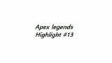 Apex legends Highlight #13
