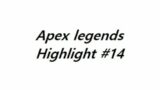 Apex legends Highlight #14