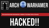 Arch Warhammer HACKED!!! Please Help!!