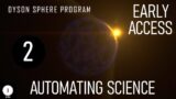Automating Science – Ep 02 – Dyson Sphere Program Gameplay
