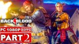 BACK 4 BLOOD ENDING Gameplay Walkthrough Part 2 ALPHA [1080P 60FPS PC] – No Commentary