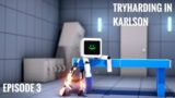 Being A Tryhard In Karlson Episode #3