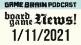 Board Game News! January 11, 2021 | GAME BRAIN PODCAST