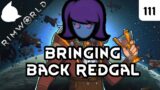 Bringing Back Redgal – Rimworld Android Anarchist Part 111