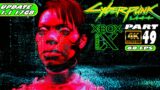 CYBERPUNK 2077 – PART49 | XBOX SERIES X | 4K/60 | UPDATE 1.1 | Gameplay Walkthrough
