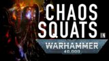 Chaos Squats in Warhammer 40K For the Greater WAAAGH