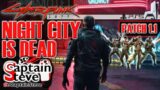 Cyberpunk 2077 1.1 Patch Less NPC's Cars Rant PS5 Gameplay Captain Steve Review Crashes Bugs Fixed