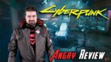 Cyberpunk 2077 Angry Review
