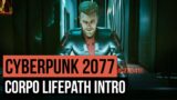 Cyberpunk 2077 | Corpo Lifepath Intro – The Start Of The Game – Gameplay Part 1!
